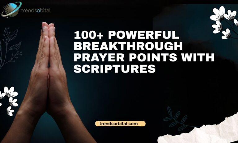 100+ Powerful Breakthrough Prayer Points With Scriptures