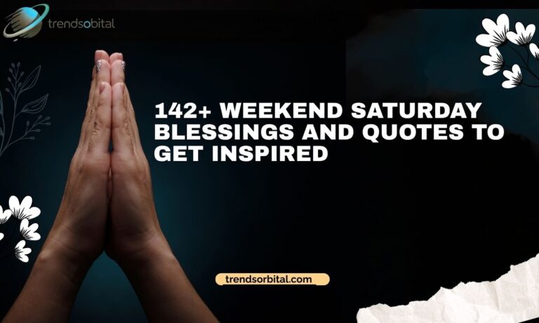 142+ Weekend Saturday Blessings and Quotes to Get Inspired