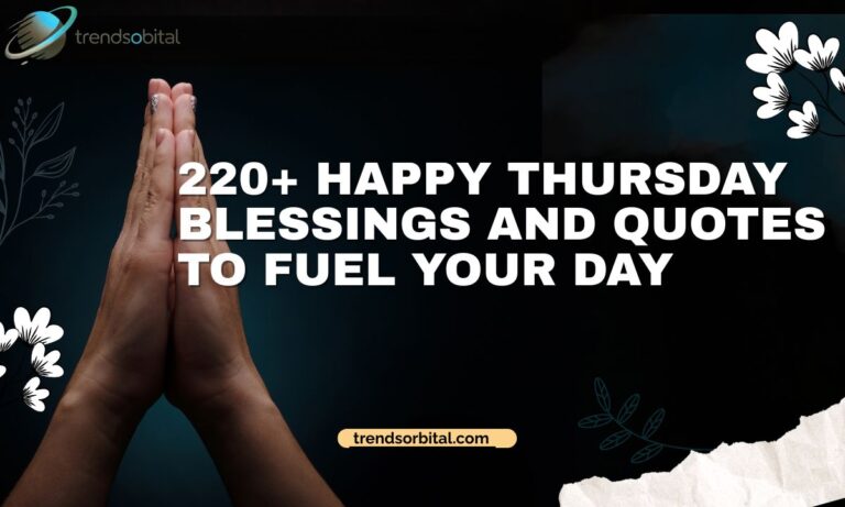 220+ Happy Thursday Blessings and Quotes to Fuel Your Day