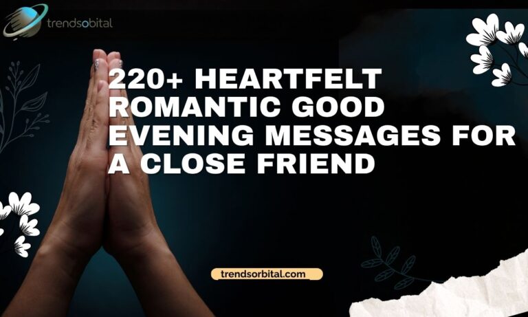 220+ Heartfelt Romantic Good Evening Messages for a Close Friend