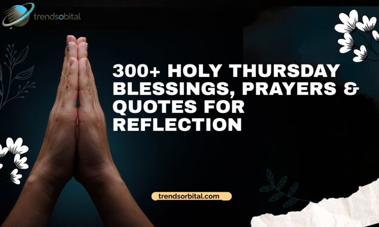 300+ Holy Thursday Blessings, Prayers & Quotes for Reflection