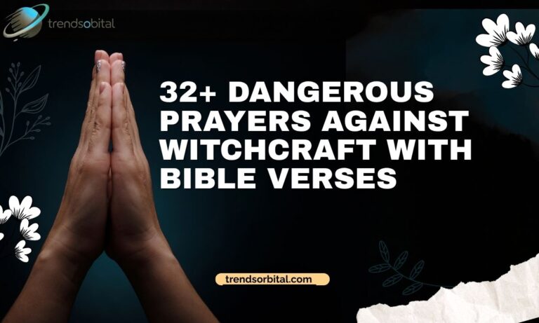 32+ Dangerous Prayers Against Witchcraft with Bible Verses
