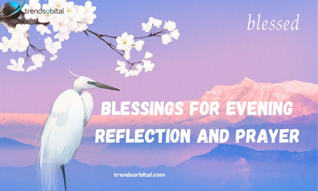 _Blessings for Evening Reflection and Prayer