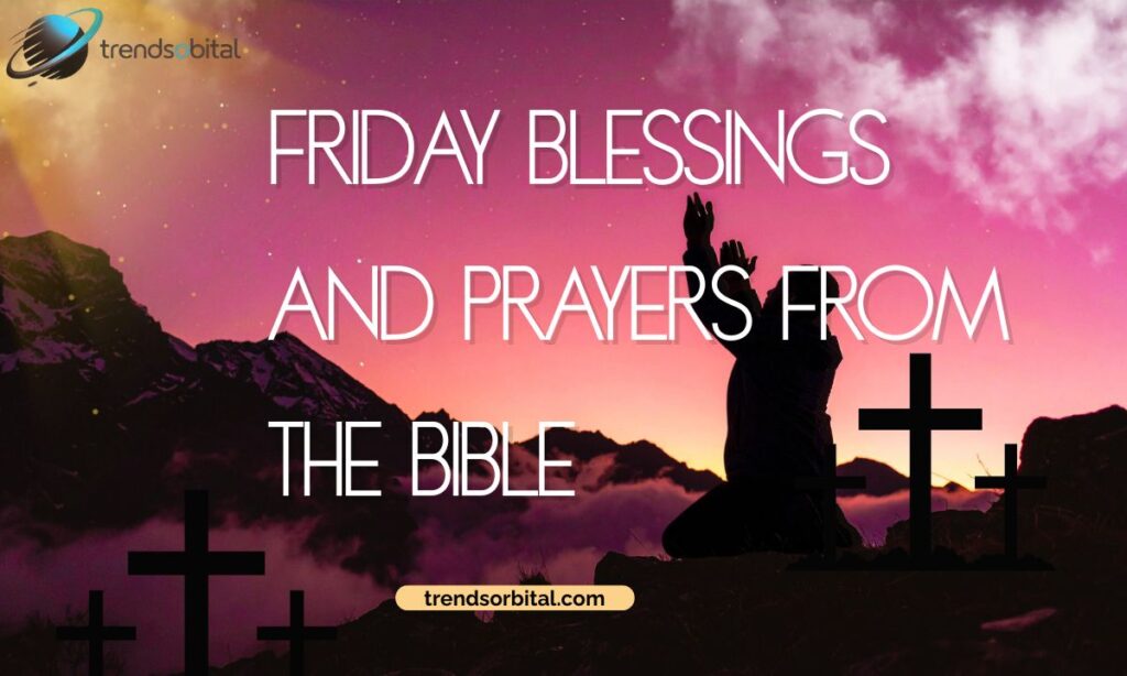 Friday Blessings and Prayers From the Bible