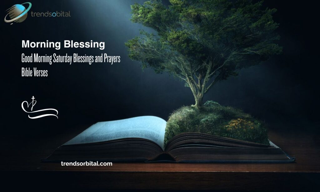 Good Morning Saturday Blessings and Prayers Bible Verses