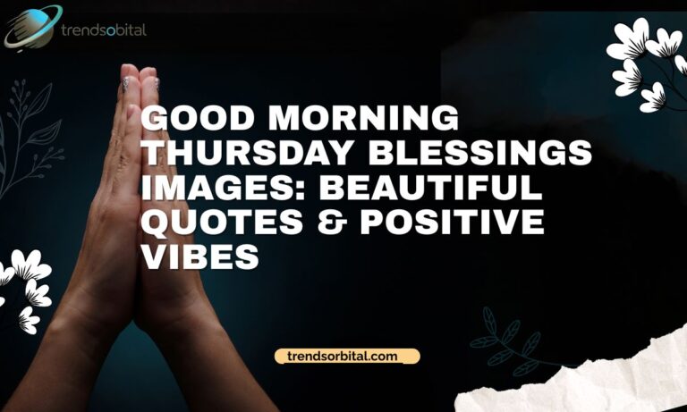 Good Morning Thursday Blessings Images Beautiful Quotes & Positive Vibes