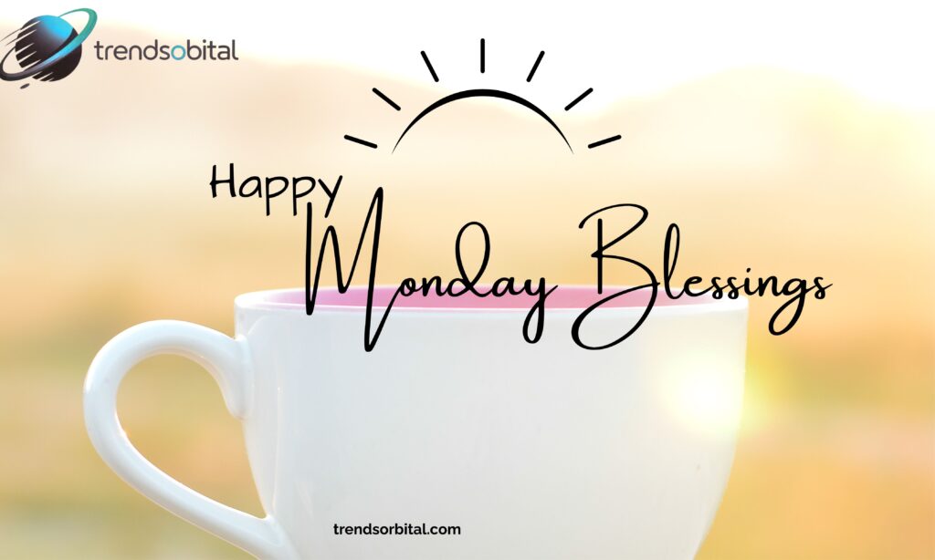 Happy Monday Blessings