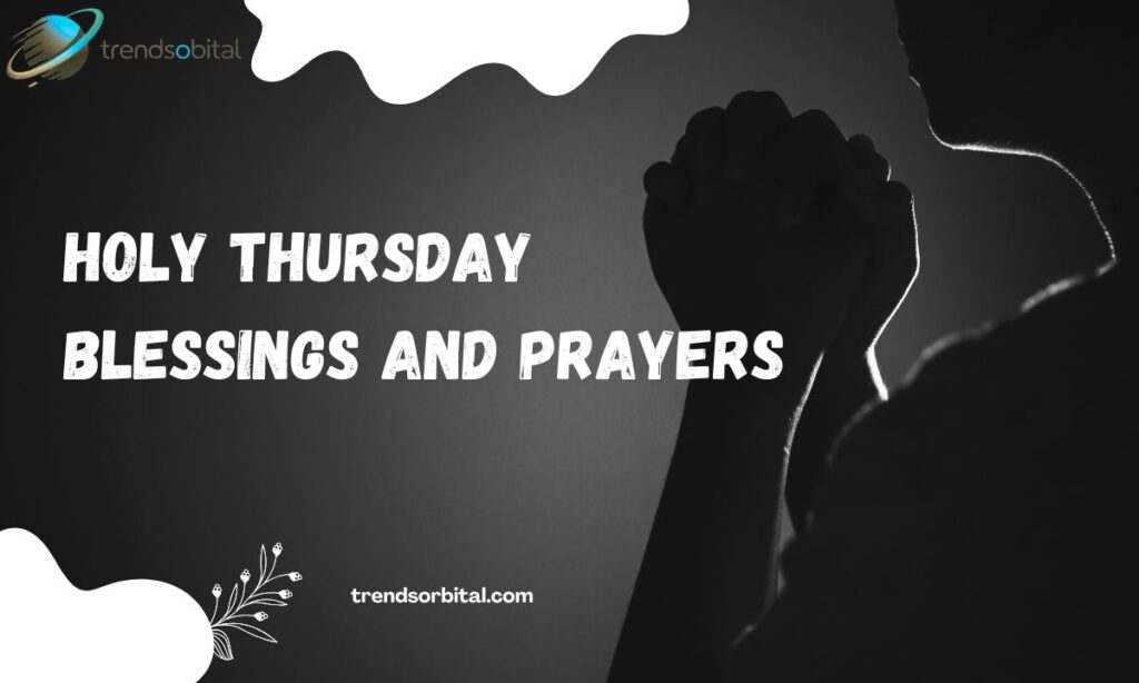 Holy Thursday Blessings and Prayers