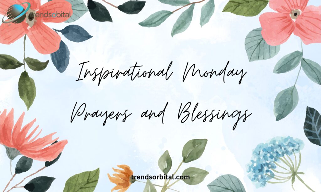 Inspirational Monday Prayers and Blessings