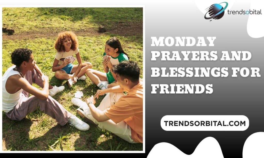 Monday Prayers and Blessings for Friends