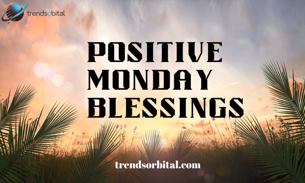 Positive Monday Blessings