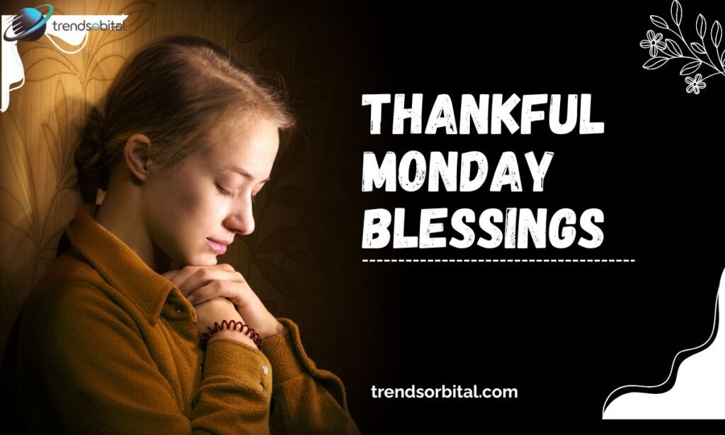 Thankful Monday Blessings