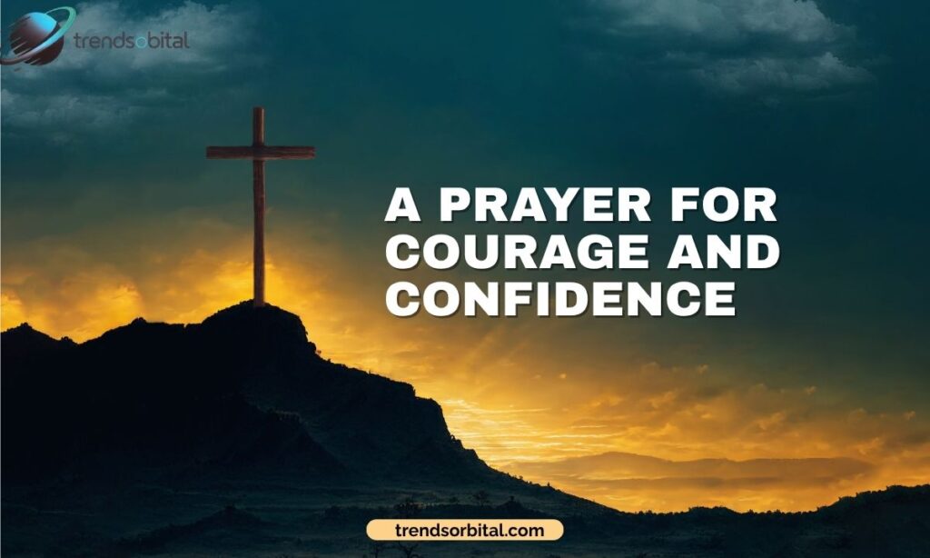 A Prayer for Courage and Confidence
