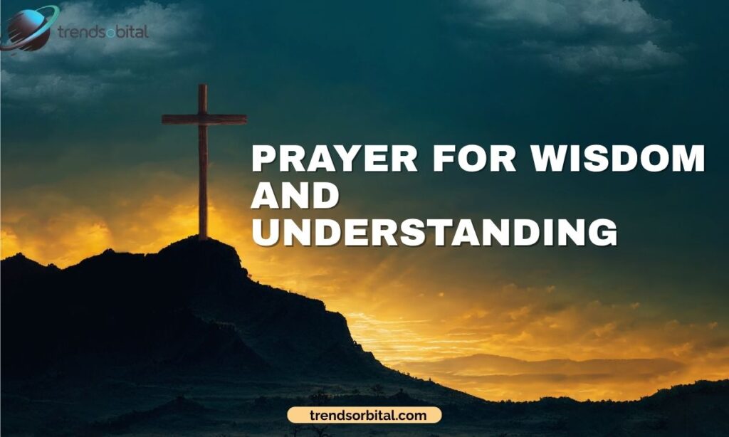 Prayer for Wisdom and Understanding
